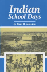 Indian School Days - Basil H. Johnston (ISBN: 9780806126104)