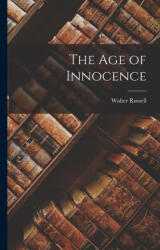 The Age of Innocence - Walter Russell (ISBN: 9781015500167)