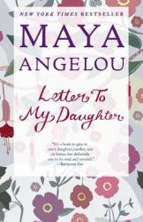 Letter to My Daughter - Maya Angelou (ISBN: 9780812980035)