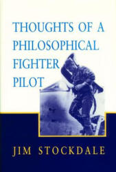 Thoughts of a Philosophical Fighter Pilot - James B Stockdale (ISBN: 9780817993924)