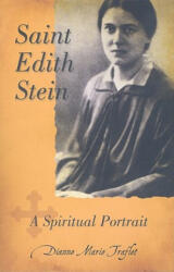Saint Edith Stein: A Spiritual Portrait - Dianne Marie Traflet (ISBN: 9780819871084)