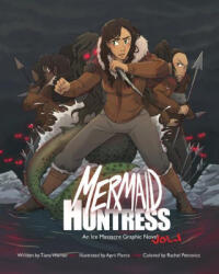 Mermaid Huntress: An Ice Massacre Graphic Novel (ISBN: 9781778265136)