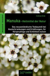 Manuka-Heilmittel der Natur - Andreas Ende (2013)