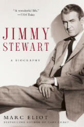 Jimmy Stewart: A Biography - Marc Eliot (ISBN: 9781400052226)