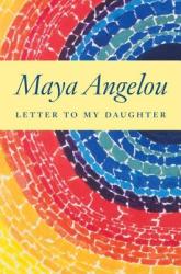 Letter to My Daughter - Maya Angelou (ISBN: 9781400066124)