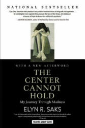 Center Cannot Hold - Elyn R Saks (ISBN: 9781401309442)