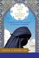 In the Land of Invisible Women - Qanta Ahmed (ISBN: 9781402210877)