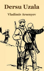 Dersu Uzala - Vladimir Arsenyev (ISBN: 9781410213471)