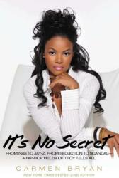 It's No Secret: From NAS to Jay-Z from Seduction to Scandal--A Hip-Hop Helen of Troy Tells All (ISBN: 9781416537205)