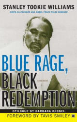 Blue Rage, Black Redemption: A Memoir - Stanley Tookie Williams, Tavis Smiley, Barbara Becnel (ISBN: 9781416544494)