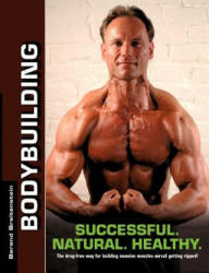 Bodybuilding - Successful. Natural. Healthy. - Berend Breitenstein (2013)