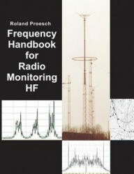 Frequency Handbook for Radio Monitoring HF - Roland Proesch (2013)