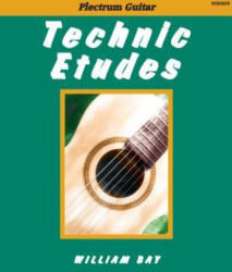 Technic Etudes: for Plectrum Guitar - William Bay (ISBN: 9780985922764)