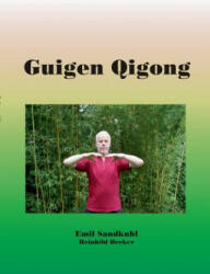 Guigen Qigong - Emil Sandkuhl, Reinhild Becker (2013)