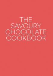 The Savoury Chocolate Cookbook (ISBN: 9781989647486)