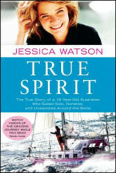 True Spirit - Jessica Watson (ISBN: 9781451616316)