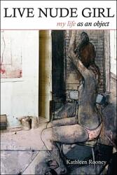 Live Nude Girl - Kathleen Rooney (ISBN: 9781557289490)