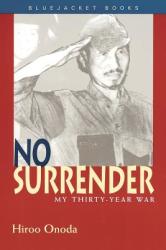 No Surrender: My Thirty Year War - Hiroo Onoda (ISBN: 9781557506634)