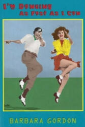 I'm Dancing as Fast as I Can - Barbara Gordon (ISBN: 9781559213608)