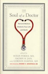 The Soul of a Doctor: Harvard Medical Students Face Life and Death (ISBN: 9781565125070)