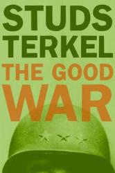 The Good War - Studs Terkel (ISBN: 9781565843431)