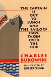 Captain is Out to Lunch - Charles Bukowski (ISBN: 9781574230581)