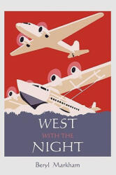 West with the Night - Beryl Markham (ISBN: 9781578989539)