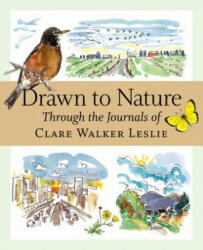 Drawn to Nature Through the Journals of Clare Walker Leslie - Clare Walker Leslie (ISBN: 9781580176149)