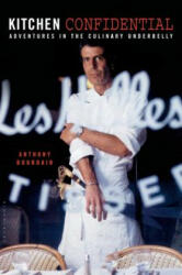 Kitchen Confidential - Anthony Bourdain (ISBN: 9781582340821)