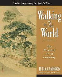 Walking in This World - Julia Cameron, Judy Collins (ISBN: 9781585422616)