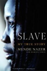 Slave: My True Story (ISBN: 9781586483180)