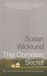 This Common Secret - Susan Wicklund (ISBN: 9781586486471)