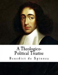A Theologico-Political Treatise: Benedict de Spinoza - Benedict de Spinoza, R H M Elwes (ISBN: 9781537364063)