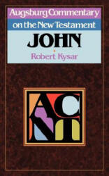 Augsburg Commentary on the New Testament - John - Robert Kysar (ISBN: 9780806688602)