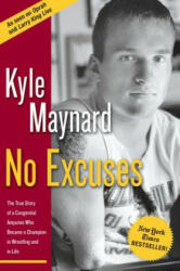 No Excuses - Kyle Maynard (ISBN: 9781596980105)