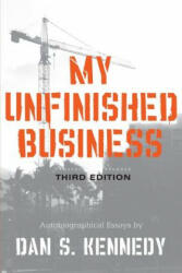 My Unfinished Business - Dan Kennedy (ISBN: 9781599321097)