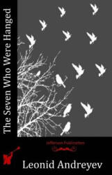 The Seven Who Were Hanged - Leonid Andreyev (ISBN: 9781518735646)