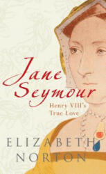 Jane Seymour - Elizabeth Norton (ISBN: 9781848685277)