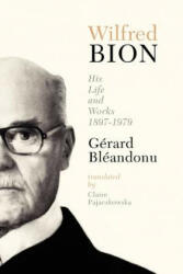 Wilfred Bion - G erard Bleandonu (ISBN: 9781892746573)
