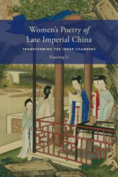 Women's Poetry of Late Imperial China - Xiaorong Li (ISBN: 9780295992297)