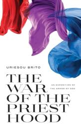 The War of the Priesthood: An Exposition of the Armor of God (ISBN: 9781956611052)