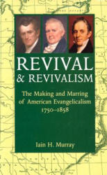 Revival and Revivalism: - Iain H. Murray (ISBN: 9780851516608)