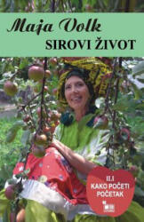 Sirovi zivot - Maja Volk (ISBN: 9781497584402)
