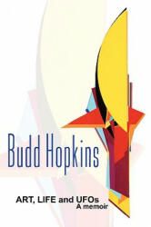 ART, LIFE and UFOs - Budd Hopkins (ISBN: 9781933665412)