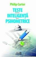Teste de inteligenta si psihometrice, Editia a II-a - Philip Carter (ISBN: 9789737285157)