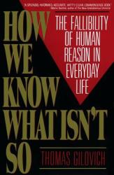 How We Know What Isn't So - Thomas Gilovich (ISBN: 9780029117064)