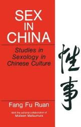 Sex in China: Studies in Sexology in Chinese Culture (2013)