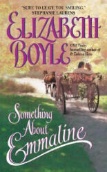 Something About Emmaline - Elizabeth Boyle (ISBN: 9780060549312)