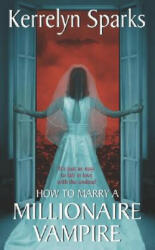 How to Marry a Millionaire Vampire - Kerrelyn Sparks (ISBN: 9780060751968)