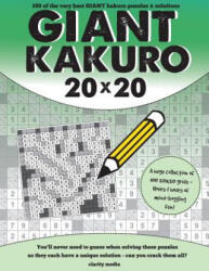 Giant Kakuro: 100 20x20 Puzzles and Solutions - Clarity Media (ISBN: 9781516998487)